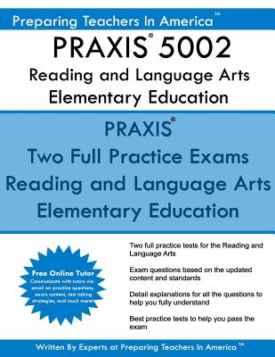 Praxis 5002 Reading and Language Arts Elementary Education: Praxis II - Elementary Education Multiple Subjects Exam 5001 - America, Preparing Teachers in