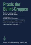 PRAXIS Der Balint-Gruppen: Beziehungsdiagnostik Und Beziehungstherapie