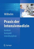 Praxis Der Intensivmedizin: Konkret, Kompakt, Interdisziplin R