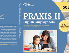Praxis II English Language Arts 5039 Study Guide: Test Prep with 2 Full-Length Practice Exams [4th Edition]