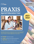 Praxis Special Education Core Knowledge Study Guide: Prep Book with Practice Test Questions for the Praxis Special Education Applications (5354), Mild to Moderate (5543), & Severe to Profound Applications (5545) Exams