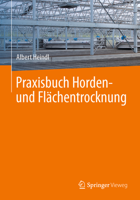 Praxisbuch Horden- Und Fl?chentrocknung - Heindl, Albert