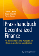 Praxishandbuch Decentralized Finance: Von Der Einrichtung Eines Wallets Bis Zur Effizienten Absicherung Gegen Inflation