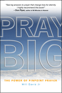 Pray Big: The power of pinpoint prayer