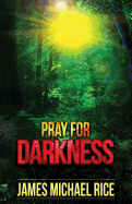 Pray for Darkness