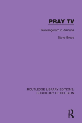 Pray TV: Televangelism in America - Bruce, Steve