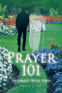 Prayer 101: Intimacy With God