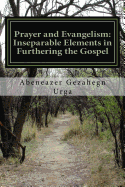 Prayer and Evangelism: Inseparable Elements in Furthering the Gospel