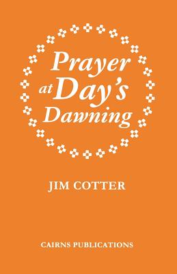 Prayer at Day's Dawning - Cotter, Jim