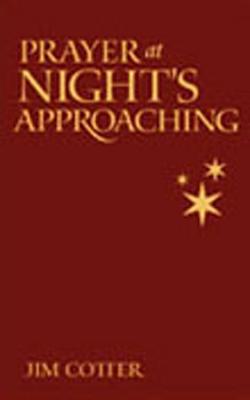 Prayer at Night's Approaching - Cotter, Jim