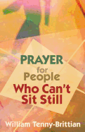Prayer for People Who Can't Sit Still