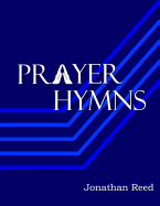 Prayer Hymns: An Offering of Hymns Expressing Our Hearts to God