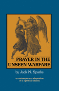 Prayer in the Unseen Warfare: A Contemporary Adaptation of a Spiritual Classic