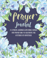 Prayer Journal: A 3 Month Journal with Bible Verses for Prayer and to Cultivate the Attitude of Gratitude