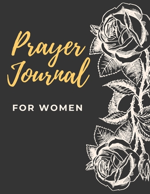 Prayer Journal For Christian Women: My Personal 3 Month Guide To Prayer, Praise & Thanks - Devotional Scripture, Prayer Request And Answers, Reflection, Lord Teachings, Blank Space To Write In Inspirational Bible Verses (126 flower pattern pages 8.5x11) - Publishing, Motivation