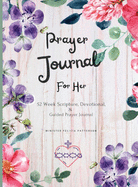 Prayer Journal For Her: 52 week scripture, devotional, and guided prayer journal