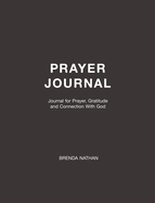 Prayer Journal: Journal for Prayer, Gratitude and Connection With God