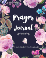 Prayer Journal: Prayer, Reflection, Gratitude