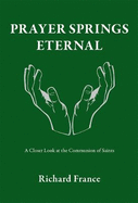 Prayer Springs Eternal: A Closer Look at the Communion of Saints