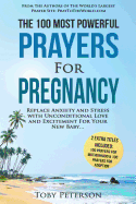Prayer the 100 Most Powerful Prayers for Pregnancy 2 Amazing Bonus Books to Pray for Motherhood & Adoption: Replace Anxiety and Stress with Unconditional Love and Excitement for Your New Baby