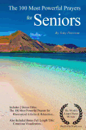 Prayer the 100 Most Powerful Prayers for Seniors - With 2 Bonus Books to Pray for Rheumatoid Arthritis & Relaxation