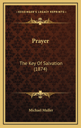 Prayer: The Key of Salvation (1874)