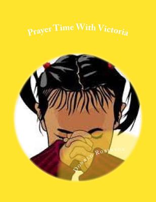 Prayer Time With Victoria: Prayer and Family Unity - Robinson II, Donald D