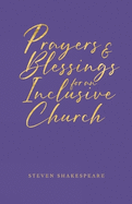 Prayers and Blessings for an Inclusive Church: Second edition