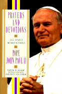 Prayers and Devotions: 365 Daily Meditations; From John Paul II - John Paul II, and Paul II, John, and Pope John Paul