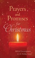 Prayers and Promises for Christmas: Biblical Encouragement for the Holiday Season