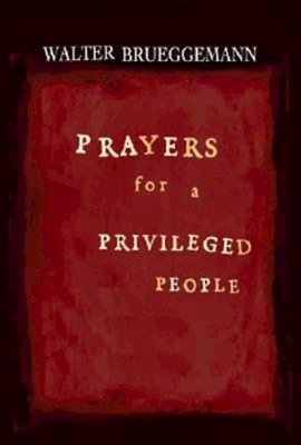 Prayers for a Privileged People - Brueggemann, Walter