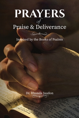 Prayers of Praise and Deliverance - Jaudon, Rhonda, Dr.
