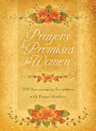 Prayers & Promises for Women: 200 Encouraging Scriptures with Prayer Starters