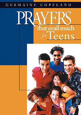 Prayers That Avail Much for Teens - Copeland, Germaine