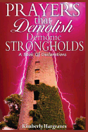Prayers That Demolish Demonic Strongholds: A Book of Declarations