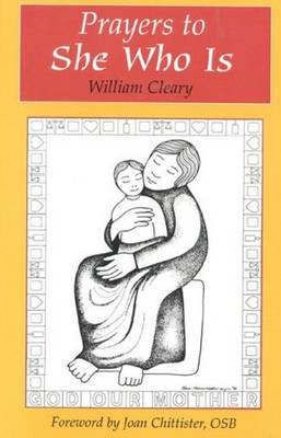 Prayers to She Who Is - Cleary, William