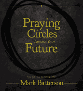 Praying Circles Around Your Future