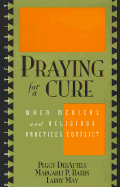 Praying for a Cure: When Medical and Religious Practices Conflict