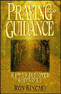 Praying for Guidance: How to Discover God's Will