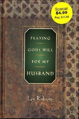 Praying God's Will for My Husband - Roberts, Lee