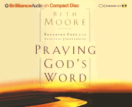 Praying God's Word: Breaking Free from Spiritual Strongholds