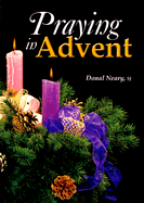 Praying in Advent - Neary, Donal, and Neary, Sj Donal