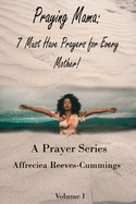 Praying Mama: 7 Must Have Prayers For Every Mother!