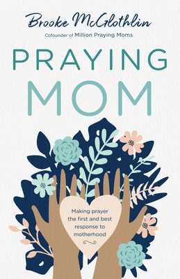 Praying Mom - McGlothlin, Brooke
