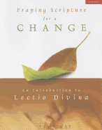 Praying Scripture for a Change: An Introduction to Lectio Divina Study Guide