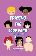 Praying the Body Parts: Praying God's Word