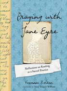 Praying with Jane Eyre: Reflections on Reading as a Sacred Practice