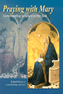 Praying with Mary: Contemplating Scripture at Her Side
