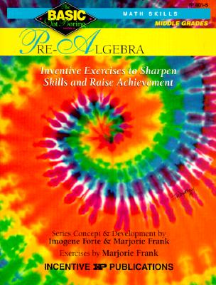 Pre-Algebra Basic/Not Boring 6-8+: Inventive Exercises to Sharpen Skills and Raise Achievement - Forte, Imogene, and Frank, Marjorie, and Reiner, Angela (Editor)