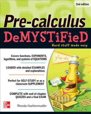 Pre-Calculus Demystified, Second Edition - Huettenmueller, Rhonda